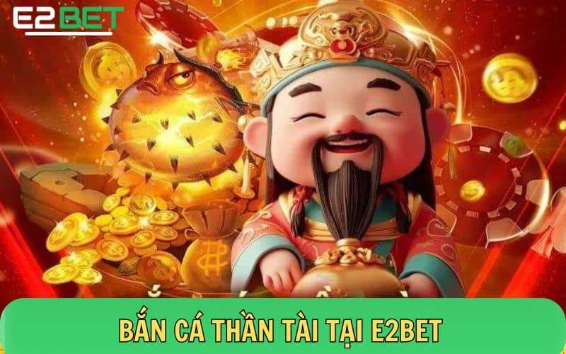 Bắn cá thần tài là gì? Bắn cá thần tài là gì?