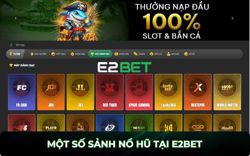 Nổ hũ E2BET có nhiều sảnh slot nổi tiếng