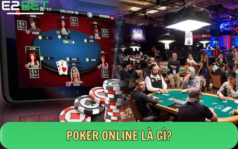 Tổng quan đôi nét về Poker online tại E2BET Tổng quan đôi nét về Poker online tại E2BET